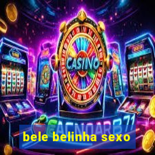 bele belinha sexo